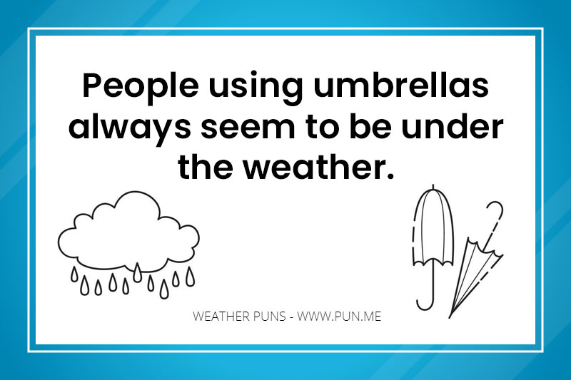 Pun about people being under the weather