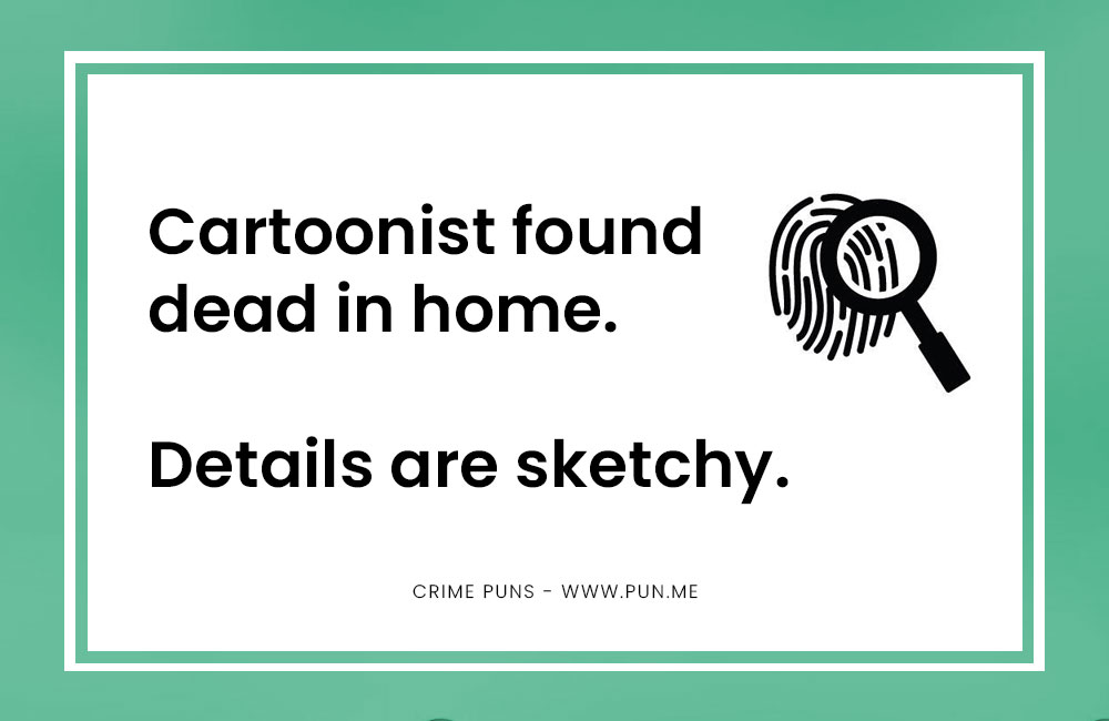Pun about a cartoonist murder