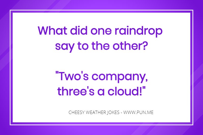 Cheesy weather joke about the rain