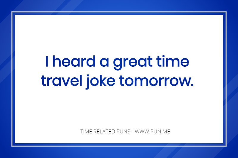 Time travel joke.