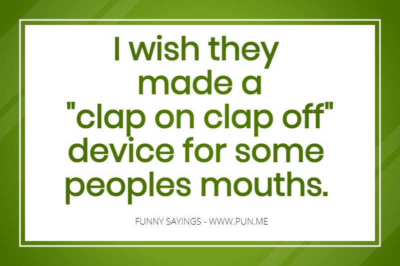 fun saying about clap on devices