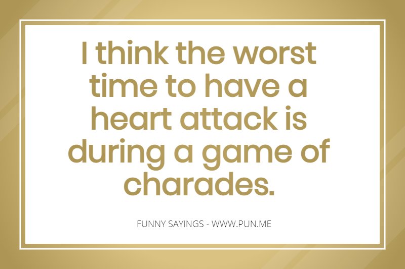Funny Saying about a game of charades