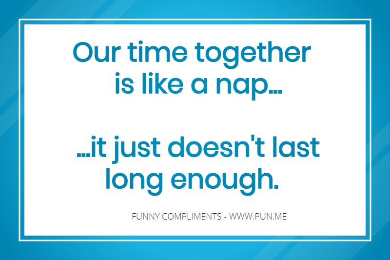 Funny Compliment about Naps