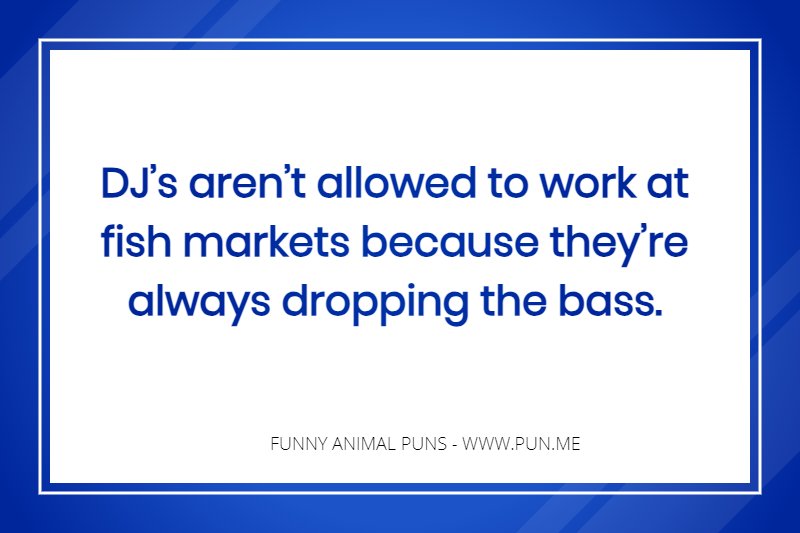 funny pun about a fish.