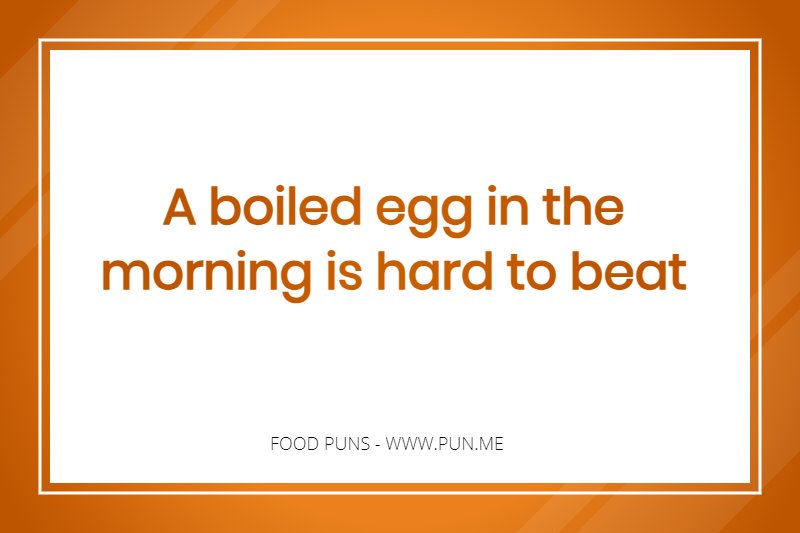 Funny food pun about boiled eggs!