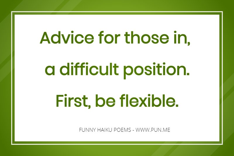 Funny haiku poem about flexibility