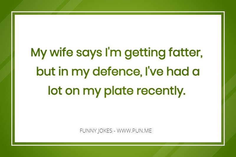 Funny joke about getting fatter