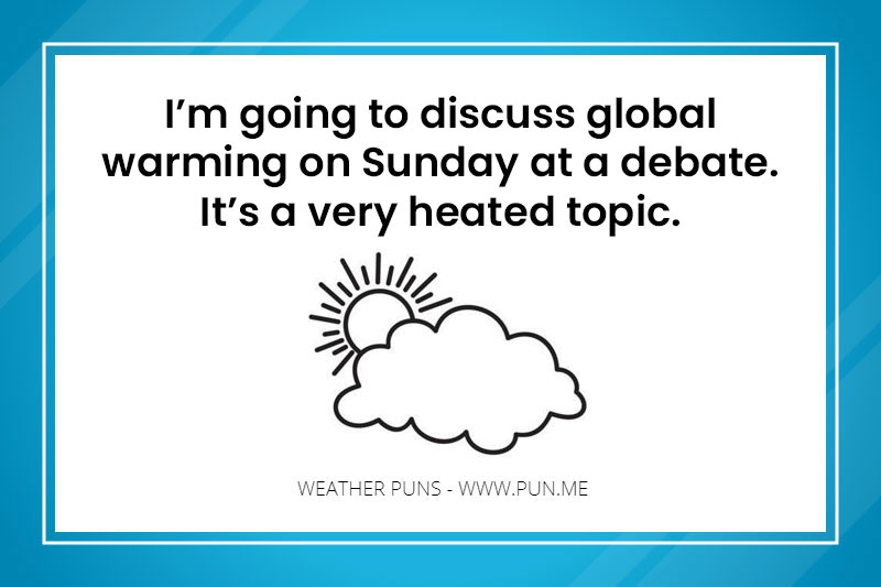 Global warming being a 'heated debate' pun.