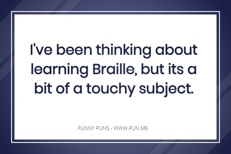 Pun about learening Braille