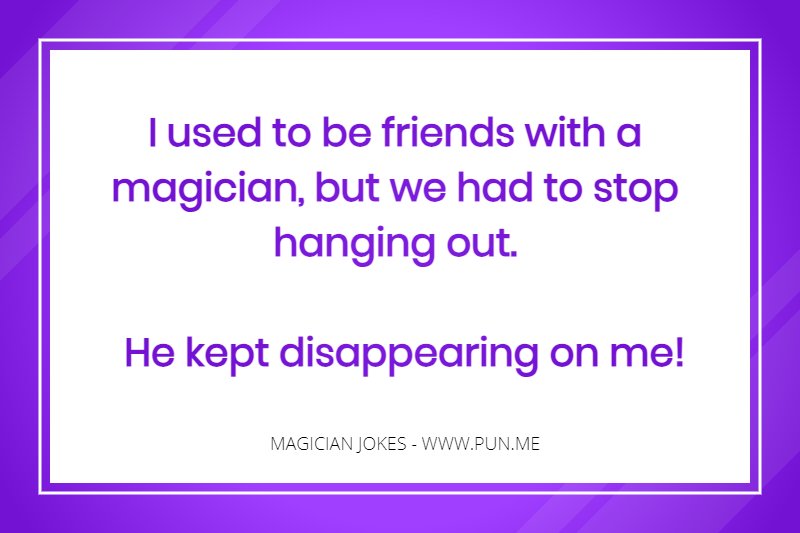 magician joke about disappearing
