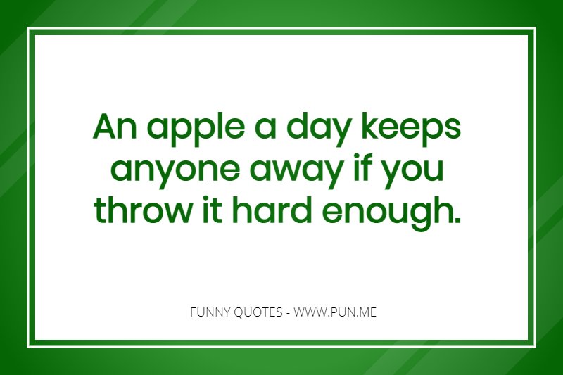 Motivational funny quote about an apple a day